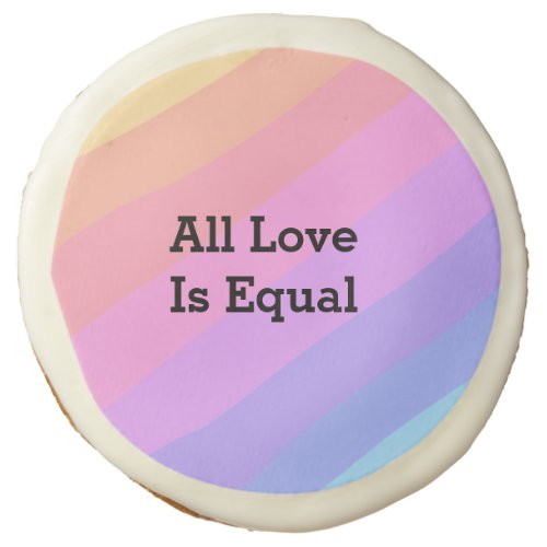All love is equal rainbow pride Month LGBT add nam Sugar Cookie