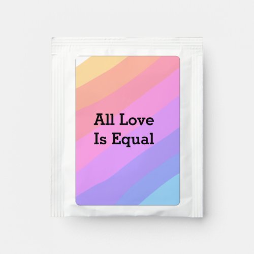 All love is equal rainbow pride Month LGBT add nam Tea Bag Drink Mix