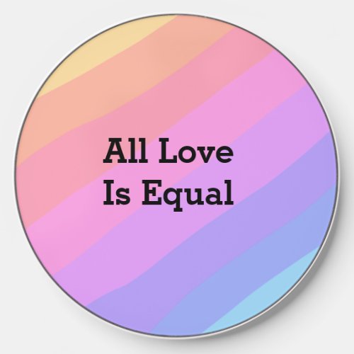 All love is equal rainbow pride Month LGBT add nam Wireless Charger