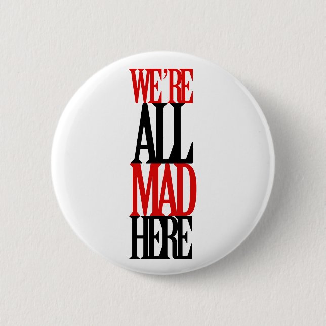 All Mad Here Button (Front)
