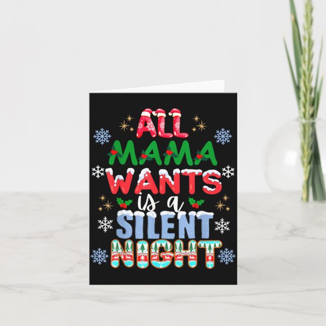 All Mama Wants Is A Silent Night Funny Mom Christm Card (Front)