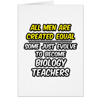 All Men Are Created Equal...Biology Teachers Cards