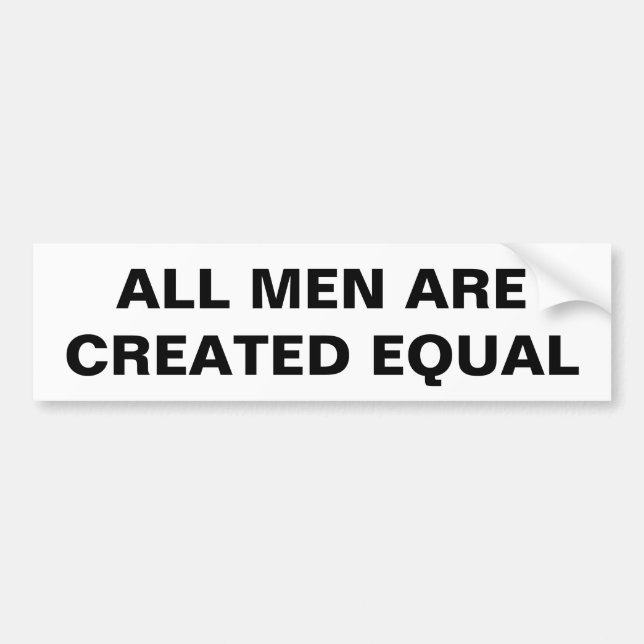 ALL MEN ARE CREATED EQUAL BUMPER STICKER (Front)