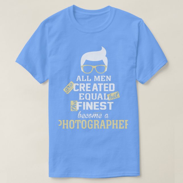 All Men Are Created Equal But The Finest Become A  T-Shirt (Design Front)