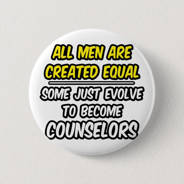 All Men Are Created Equal...Counselors Pinback Button (Front)