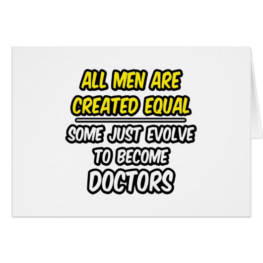 All Men Are Created Equal...Doctors Cards (Front Horizontal)