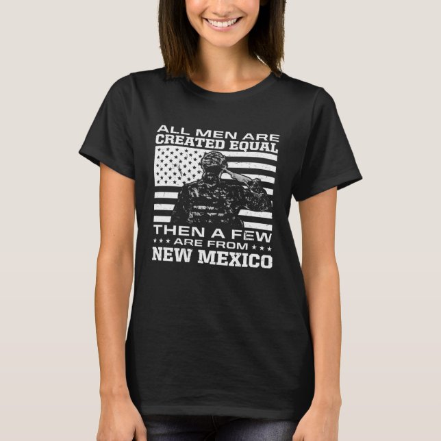 All Men Are Created Equal Few From New Mexico Amer T-Shirt (Front)