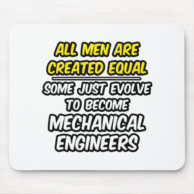 All Men Are Created Equal...Mechanical Engineers Mouse Pad (Front)