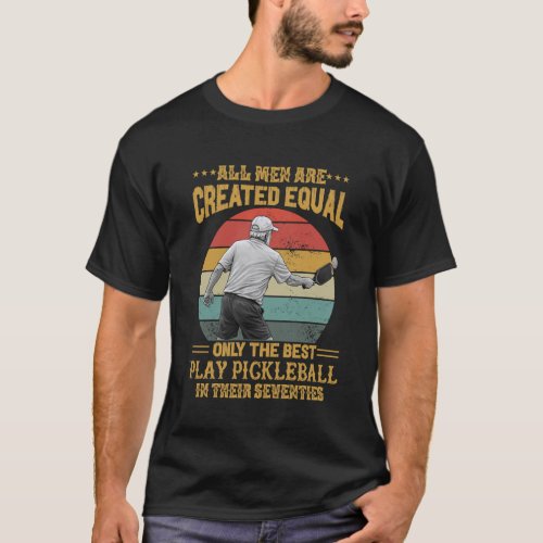 All Men are Created Equal Pickleball Seventies 70s T-Shirt