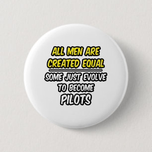 All Men Are Created Equal...Pilots Button