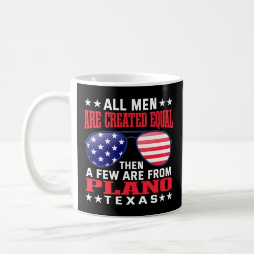 All Men Are Created Equal Plano Texas  Patriotic H Coffee Mug
