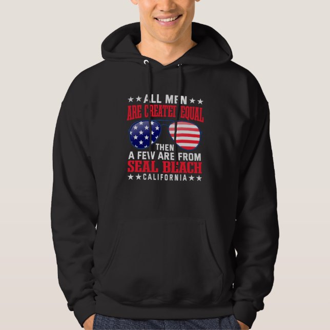 All Men Are Created Equal Seal Beach California Hoodie (Front)