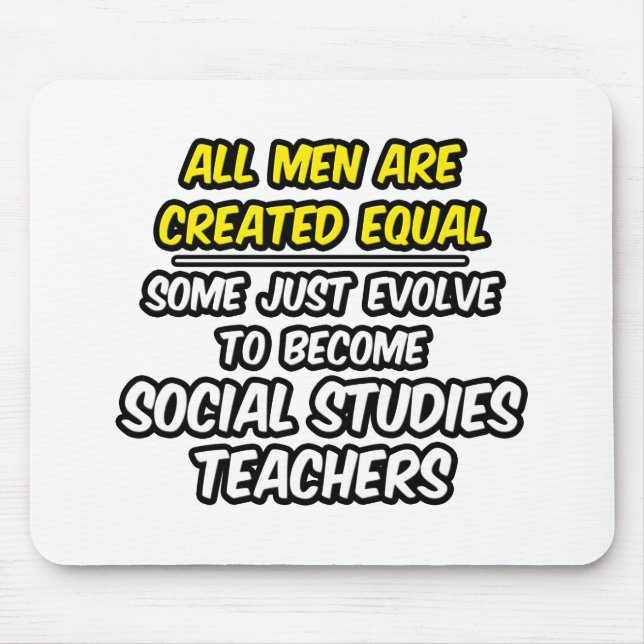 All Men Are Created Equal...Soc. Studies Teachers Mouse Pad (Front)