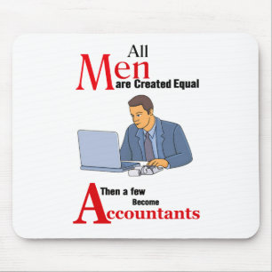 All Men Are Created Equal Then a Few Become Accoun Mouse Pad