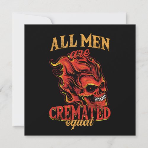 All Men Are Cremated Equal Funeral Director Mortic Invitation