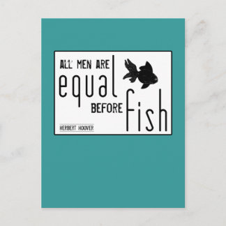 All men are equal before fish (all colors) postcard