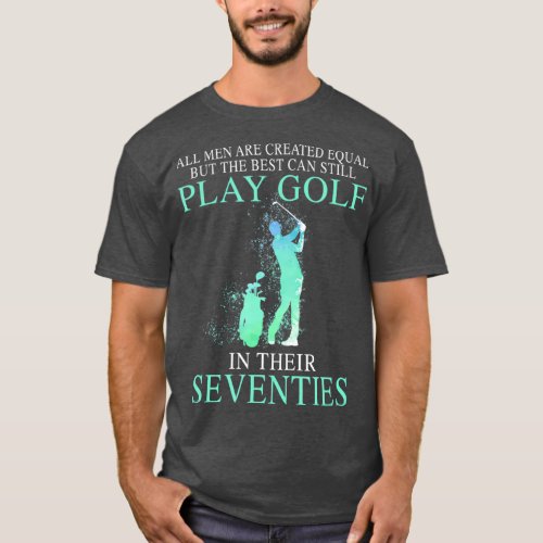 All men best can still play golf in their T_Shirt