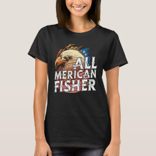 All Merican Fisher 4th Of July Day Eagle Usa Flag T-Shirt