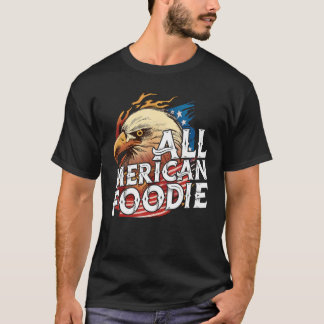 All Merican Foodie 4th Of July Day Eagle Usa Flag T-Shirt