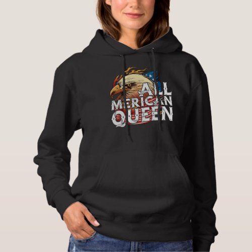 All Merican Queen 4th Of July Day Eagle Usa Flag A Hoodie