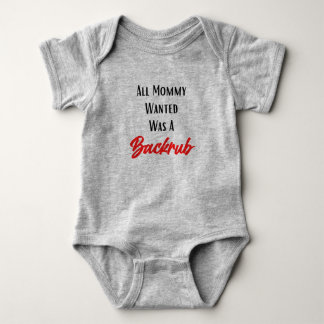 All Mommy Wanted Was A Backrub Funny Baby Bodysuit
