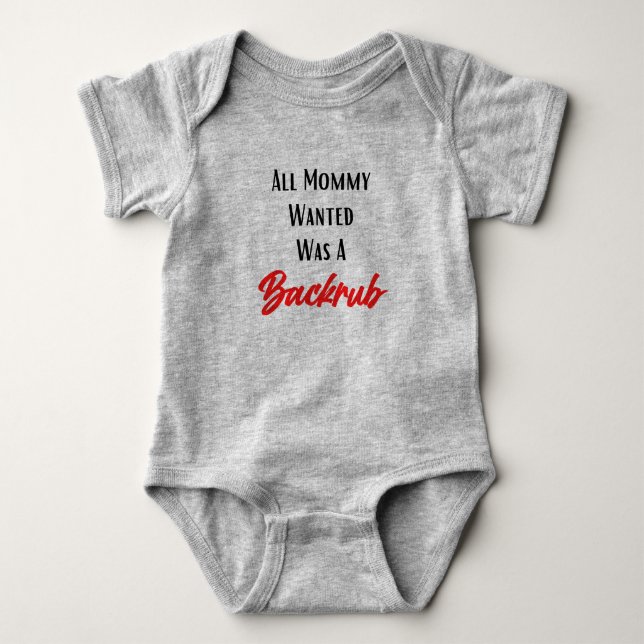 All Mommy Wanted Was A Backrub Funny Baby Bodysuit (Front)
