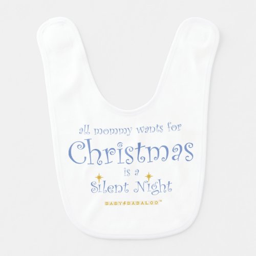 All Mommy Wants For Christmas Is A Silent Night Baby Bib