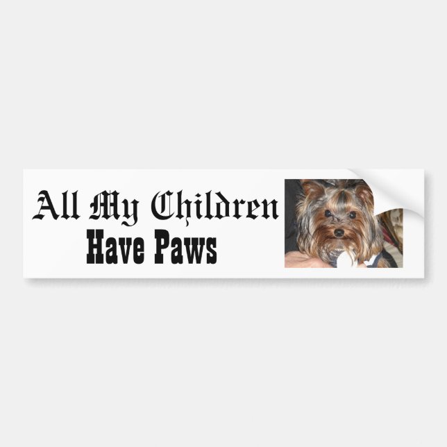 All My Children, Have Paws Bumper Sticker (Front)