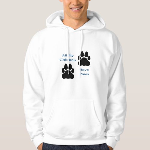 All My Children Have Paws Hooded Sweatshirt