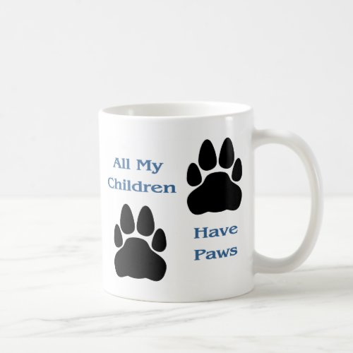 All My Children Have Paws Mug