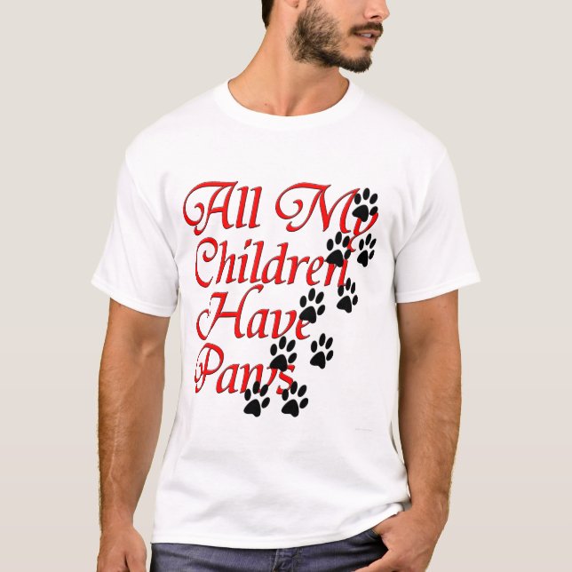 All My Children Have Paws T-Shirt (Front)