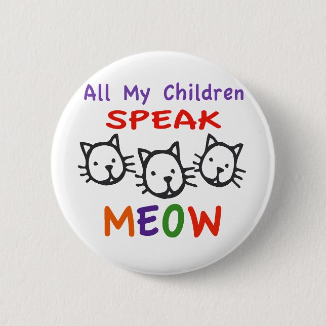 All My Children Speak Meow Button (Front)