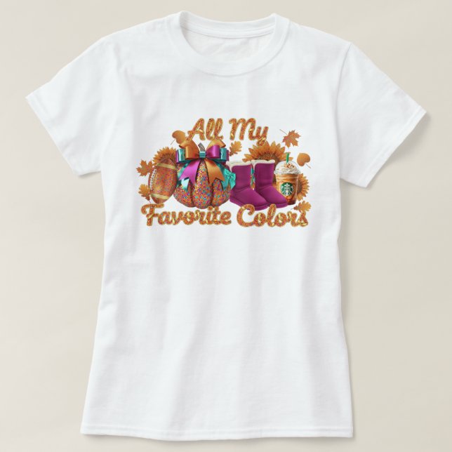 All My Favorite Colors T-Shirt (Design Front)