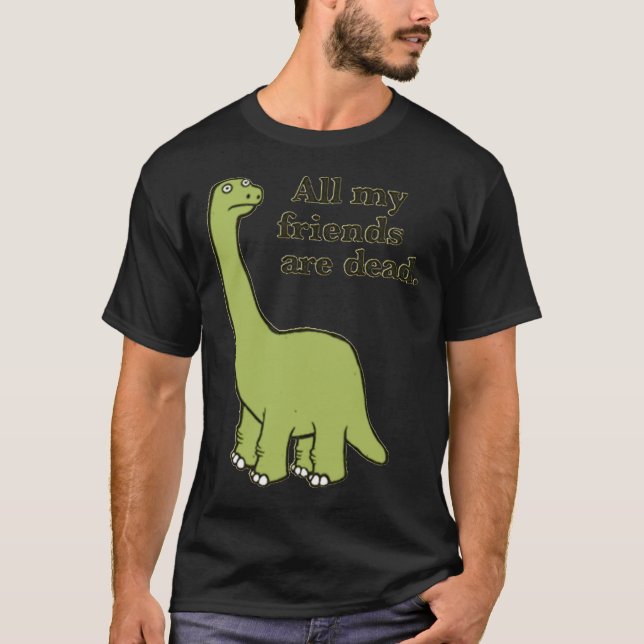 All My Friends are Dead Dinosaur Essential T-Shirt (Front)