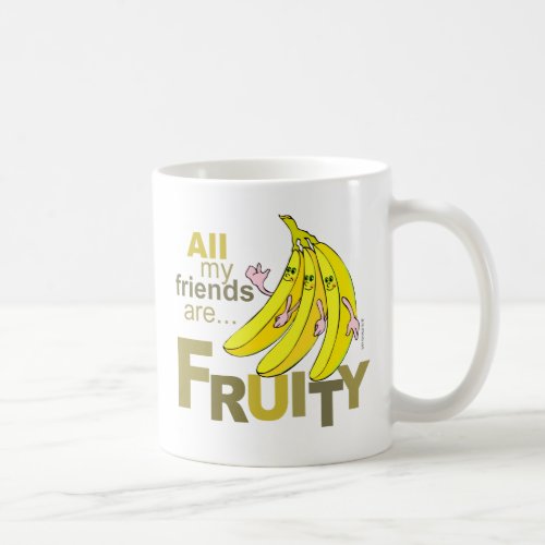 All my friends are Fruity Coffee Mug