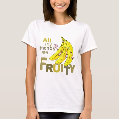 All my friends are Fruity T_Shirt