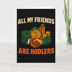 All My Friends Are Hodlers Crypto, Motivational Sa Card