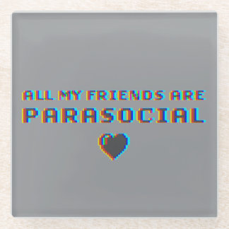 All My Friends Are Parasocial Retro Glitch Graphic Glass Coaster