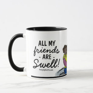 "All My Friends are Swell!" Mug