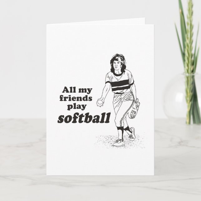 All my friends play softball card (Front)