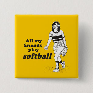 All my friends play softball pinback button