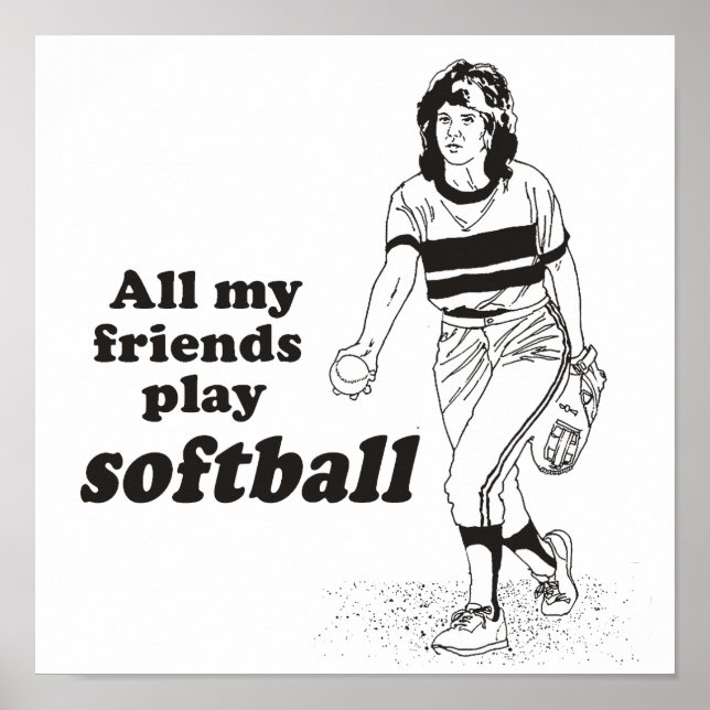 All my friends play softball poster (Front)