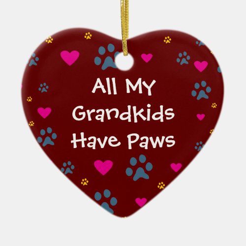 All My Grandkids_Grandchildren Have Paws Ceramic Ornament