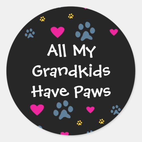 All My Grandkids_Grandchildren Have Paws Classic Round Sticker