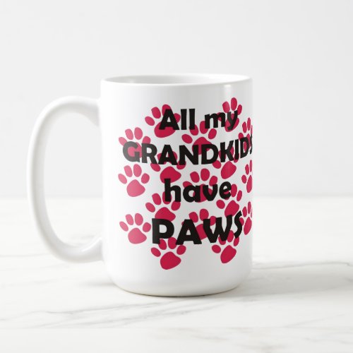 All My Grandkids Have Paws Coffee Mug