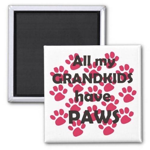 All My Grandkids Have Paws Magnet