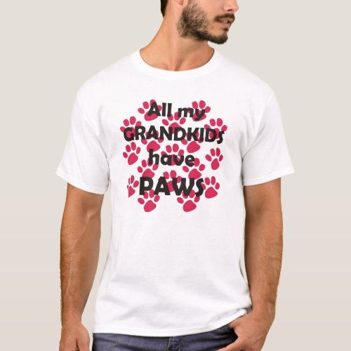 All My Grandkids Have Paws T_Shirt