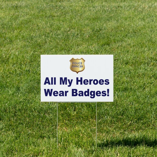 All My Heroes Wear Badges Sign (Insitu)