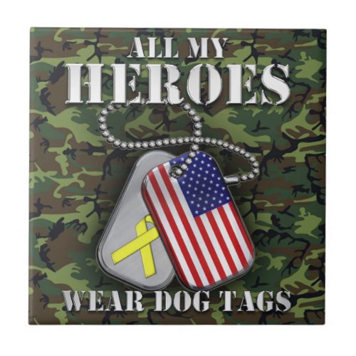 All My Heroes Wear Dog Tags _ Camo Ceramic Tile