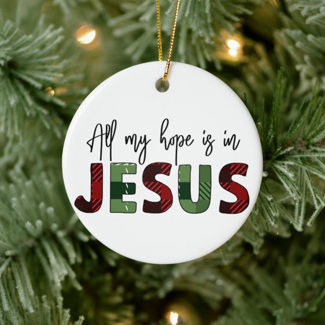 All My Hope Is In Jesus Christian Christmas Ceramic Ornament (Tree)